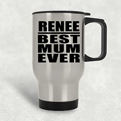 Designsify Renee En İyi Anne Hiç, Gümüş Seyahat kupa 14 oz Paslanmaz Çelik termos kupa, hediyeler için Doğum Günü