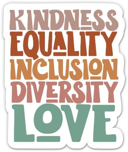 İyilik Eşitlik Dahil Çeşitlilik Aşk Sticker-3 laptop etiketi - Su Geçirmez Vinil Araba, Telefon, Su Şişesi-Nazik Olun