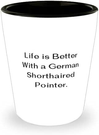 Gag Alman kısa tüylü işaretçi köpek, Bir Alman kısa tüylü işaretçi ile hayat daha iyidir, arkadaşlardan köpek severler